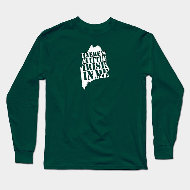 Wicked Decent Little Irish in Me Long Sleeve T-Shirt by wickeddecent